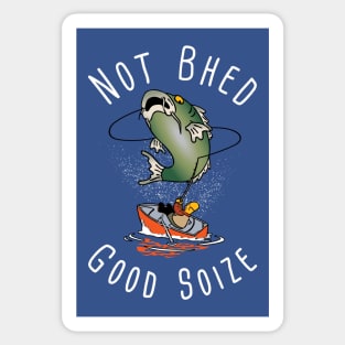 Not Bhed Good Soize Sticker